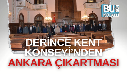 DERİNCE KENT KONSEYİ’NDEN ANKARA ÇIKARTMASI