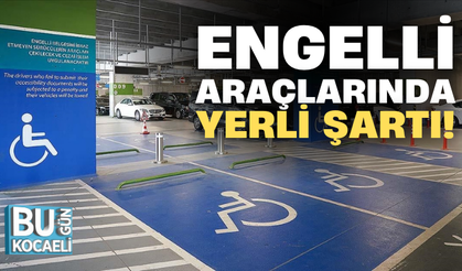 ENGELLİ ARAÇLARINDA YERLİ ŞARTI!