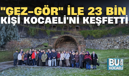 "GEZ-GÖR" İLE 23 BİN KİŞİ KOCAELİ'Nİ KEŞFETTİ