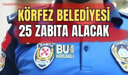 KÖRFEZ BELEDİYESİ 25 ZABITA ALACAK