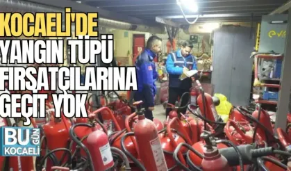 KOCAELİ'DE YANGIN TÜPÜ FIRSATÇILARINA GEÇİT YOK