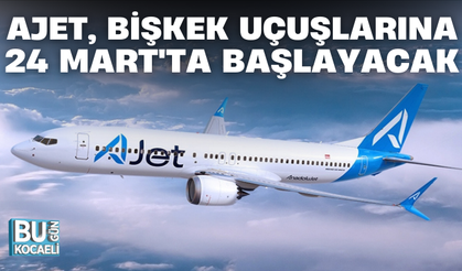 AJET, BİŞKEK UÇUŞLARINA 24 MART'TA BAŞLAYACAK