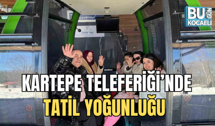  KARTEPE TELEFERİĞİ’NDE TATİL YOĞUNLUĞU