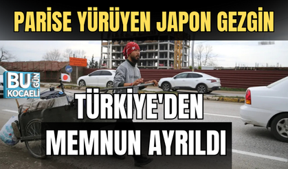 PARİSE YÜRÜYEN JAPON GEZGİN TÜRKİYE'DEN MEMNUN AYRILDI