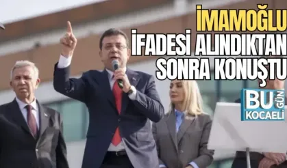 İMAMOĞLU, İFADESİ ALINDIKTAN SONRA KONUŞTU