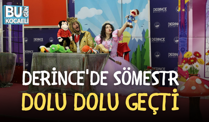 DERİNCE'DE SÖMESTR DOLU DOLU GEÇTİ