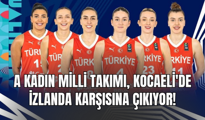 A KADIN MİLLİ TAKIMI, KOCAELİ'DE İZLANDA KARŞISINA ÇIKIYOR!