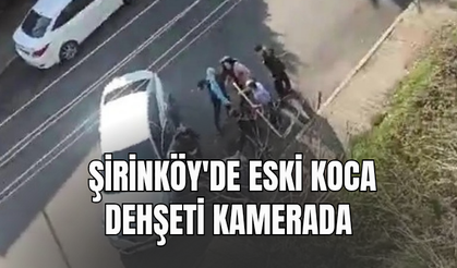KAN DONDURAN ANLAR! ŞİRİNKÖY'DE ESKİ KOCA DEHŞETİ KAMERADA