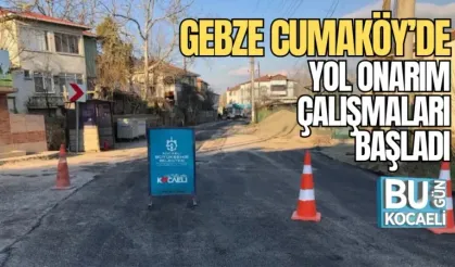 GEBZE CUMAKÖY’DE YOL ONARIM ÇALIŞMALARI BAŞLADI