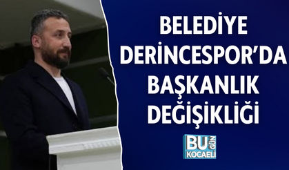 BELEDİYE DERİNCESPOR’DA BAŞKANLIK DEĞİŞİKLİĞİ