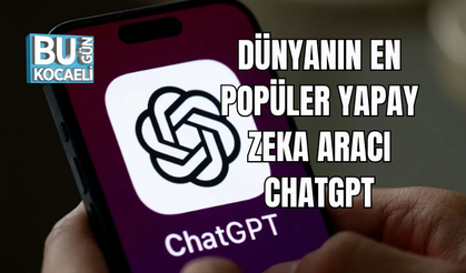 DÜNYANIN EN POPÜLER YAPAY ZEKA ARACI CHATGPT