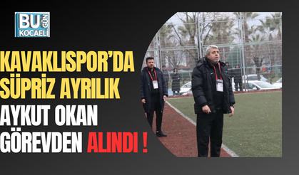 KAVAKLISPOR'DA SÜPRİZ AYRILIK: AYKUT OKAN GÖREVDEN ALINDI 