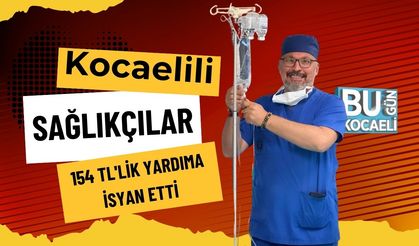 Kocaelili Sağlıkçılar 154 TL'lik Yardıma İsyan Etti