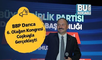 BBP Darıca 6. Olağan Kongresi Coşkuyla Gerçekleşti