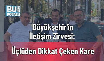 Büyükşehir'in İletişim Zirvesi: Üçlüden Dikkat Çeken Kare