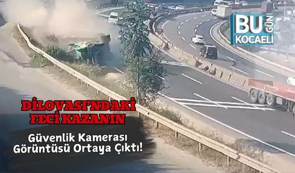 Dilovası’ndaki Feci Kazanın Güvenlik Kamerası Görüntüsü Ortaya Çıktı!