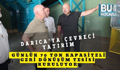 Darıca’ya çevreci yatırım: Günlük 70 Ton Kapasiteli Geri Dönüşüm Tesisi Kuruluyor