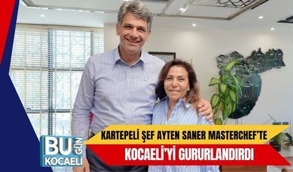 Kartepeli Şef Ayten Saner MasterChef’te Kocaeli’yi Gururlandırdı