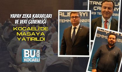 Yapay Zeka Kararları ve Veri Güvenliği Kocaeli’de Masaya Yatırıldı