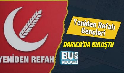Yeniden Refah Gençleri Darıca’da Buluştu