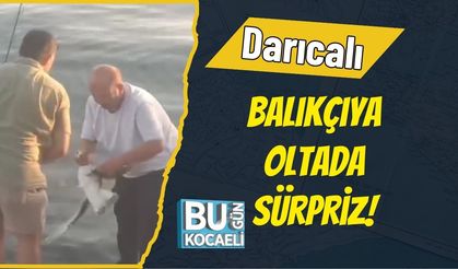 Darıcalı Balıkçıya Oltada Sürpriz!