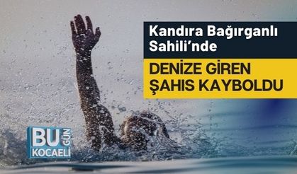 Kandıra Bağırganlı Sahili’nde Denize Giren Şahıs Kayboldu