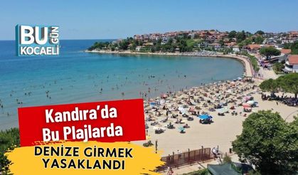 Kandıra’da Bu Plajlarda Denize Girmek Yasaklandı