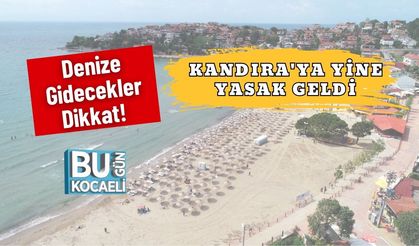 Denize Gidecekler Dikkat! Kandıra'ya Yine Yasak Geldi