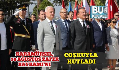 Karamürsel, 30 Ağustos Zafer Bayramı’nı Coşkuyla Kutladı