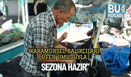 “Karamürsel Balıkçıları Lüfer Umuduyla Sezona Hazır”