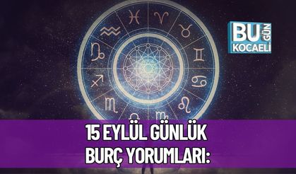 15 Eylül Günlük Burç Yorumları: İlişkilerde Açık Konuşma, Kariyerde Yeni Adımlar Günü