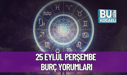 25 Eylül Burç Yorumları: Aşk, Kariyer ve Sağlıkta Günün Öne Çıkanları