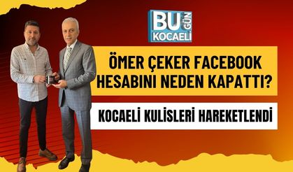 Ömer Çeker Facebook Hesabını Neden Kapattı? Kocaeli Kulisleri Hareketlendi
