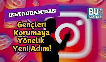 Instagram’dan Gençleri Korumaya Yönelik Yeni Adım!