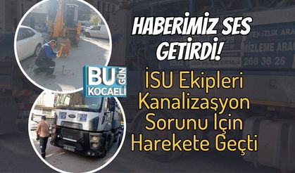 Haberimiz Ses Getirdi! İSU Ekipleri Kanalizasyon Sorunu İçin Harekete Geçti