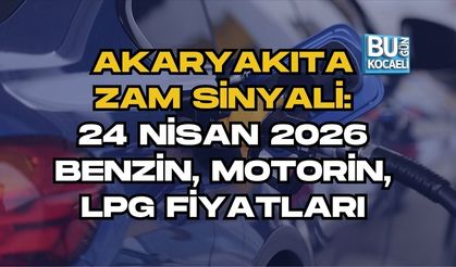 AKARYAKITA ZAM SİNYALİ: 24 NİSAN 2026 BENZİN MOTORİN LPG FİYATLARI
