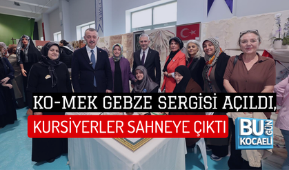 KO-MEK GEBZE SERGİSİ AÇILDI, KURSİYERLER SAHNEYE ÇIKTI