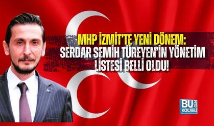 MHP İZMİT’TE YENİ DÖNEM: SERDAR SEMİH TÜREYEN’İN YÖNETİM LİSTESİ BELLİ OLDU