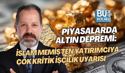 PİYASALARDA ALTIN DEPREMİ: İSLAM MEMİŞ'TEN YATIRIMCIYA ÇOK KRİTİK İŞÇİLİK UYARISI