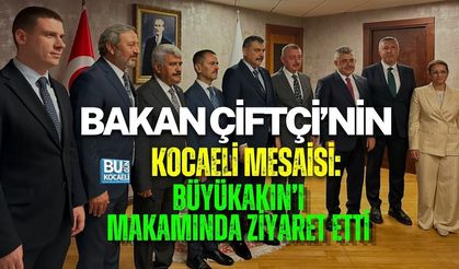 BAKAN ÇİFTÇİ’NİN KOCAELİ MESAİSİ: BÜYÜKAKIN’I MAKAMINDA ZİYARET ETTİ