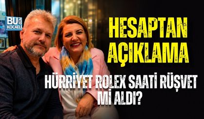 HÜRRİYET ROLEX SAAT Mİ RÜŞVET ALDI? HESAPTAN AÇIKLAMA