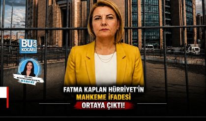 FATMA KAPLAN HÜRRİYET’İN MAHKEME SAVUNMASI ORTAYA ÇIKTI: “ASIL ÇETE DIŞARIDADIR”
