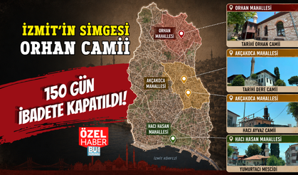 İZMİT’İN SİMGESİ ORHAN CAMİİ 150 GÜN İBADETE KAPATILDI! TARİHİ MAHALLELERDE VATANDAŞ CAMİSİZ KALDI!