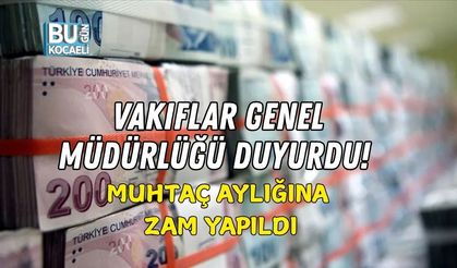 VAKIFLAR GENEL MÜDÜRLÜĞÜ DUYURDU! MUHTAÇ AYLIĞINA ZAM YAPILDI