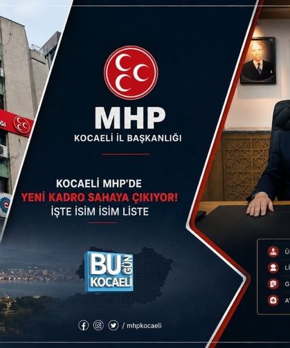 KOCAELİ MHP’DE YENİ KADRO SAHAYA ÇIKIYOR! İŞTE İSİM İSİM LİSTE