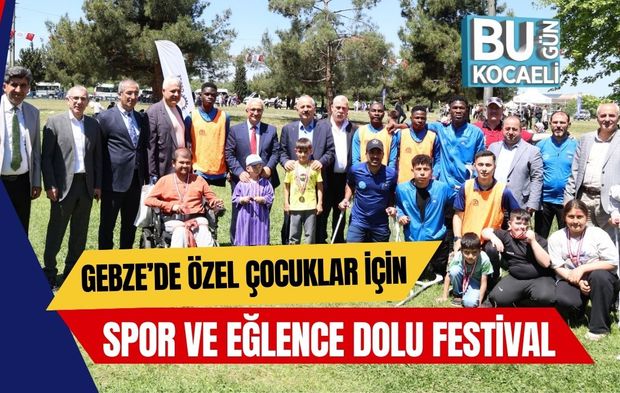 Gebze’de Özel Çocuklar İçin Spor ve Eğlence Dolu Festival