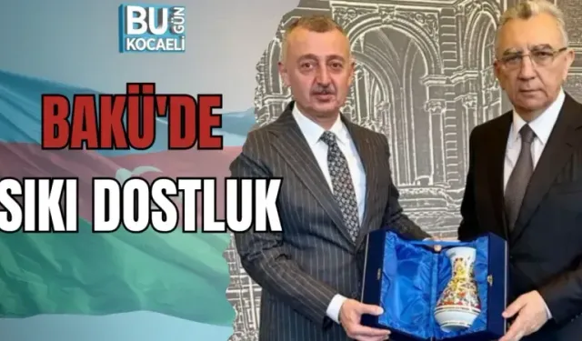 BAKÜ'DE SIKI DOSTLUK