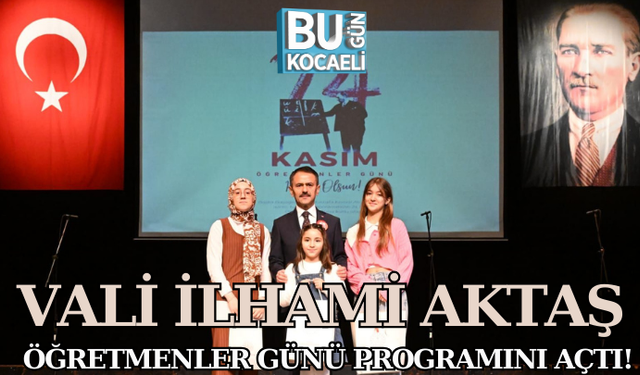 VALİ İLHAMİ AKTAŞ ÖĞRETMENLER GÜNÜ PROGRAMINI AÇTI!
