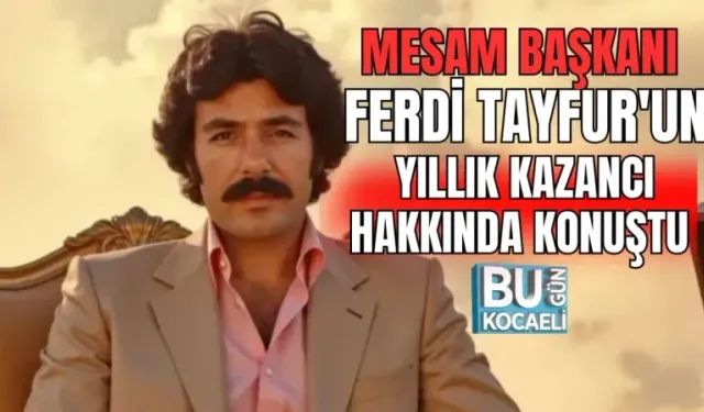 MESAM BAŞKANI FERDİ TAYFUR'UN YILLIK KAZANCI HAKKINDA KONUŞTU