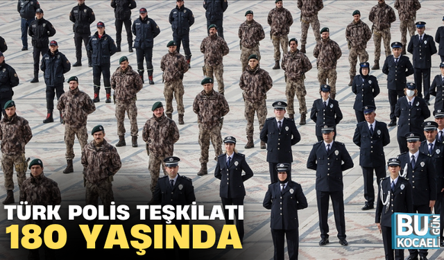 TÜRK POLİS TEŞKİLATI 180 YAŞINDA